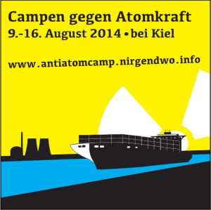 Campen gegen Atomkraft: Kiel 9.-16. August 2014